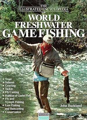 Seller image for The Illustrated Encyclopedia of World Freshwater Fishing for sale by Pendleburys - the bookshop in the hills