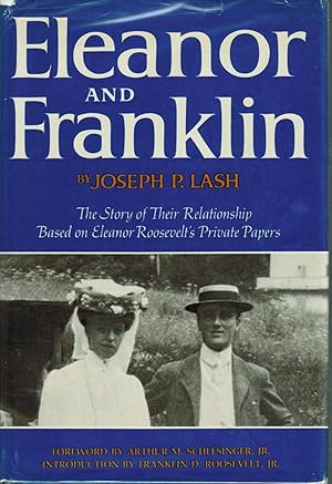 Eleanor and Franklin: The Story of Their Relationship, based on Eleanor Roosevelt's Private Papers