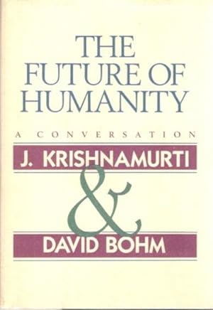 Seller image for THE FUTURE OF HUMANITY: A Conversation for sale by By The Way Books