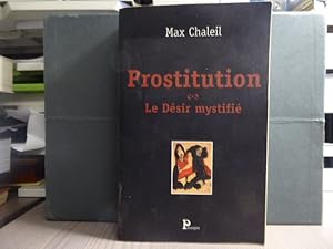 Seller image for PROSTITUTION. Le Dsir mystifi. for sale by Tir  Part