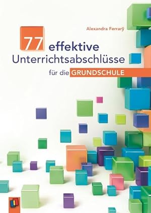 Image du vendeur pour 77 effektive Unterrichtsabschlsse fr die Grundschule mis en vente par BuchWeltWeit Ludwig Meier e.K.