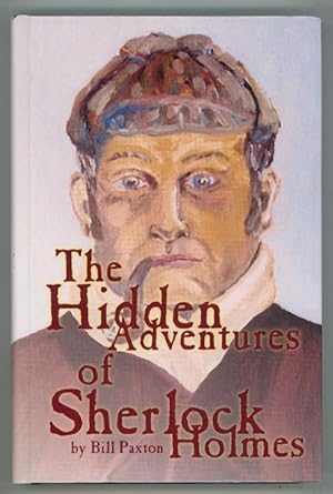 Seller image for The Hidden Adventures of Sherlock Holmes by Bill Paxton (First Edition) Signed for sale by Heartwood Books and Art