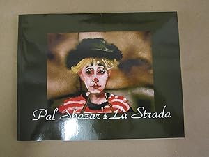 Pal Shazar's La Strada [Signed and inscribed]