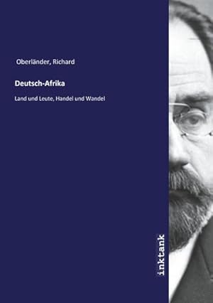 Bild des Verkufers fr Deutsch-Afrika : Land und Leute, Handel und Wandel zum Verkauf von AHA-BUCH GmbH