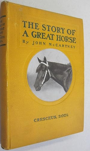 The Story of a Great Horse Cresceus, 2L02 1/4