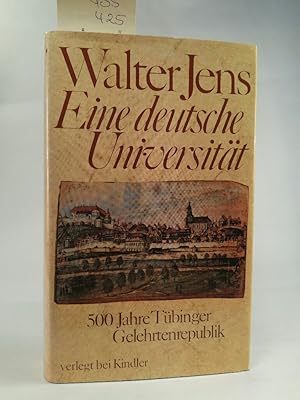 Bild des Verkufers fr Eine deutsche Universitt 500 Jahre Tbinger Gelehrtenrepublik zum Verkauf von ANTIQUARIAT Franke BRUDDENBOOKS