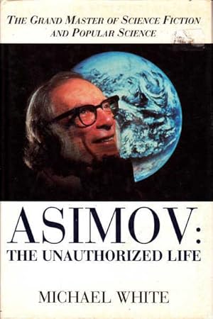Seller image for Asimov: The Unauthorized Life for sale by Goulds Book Arcade, Sydney