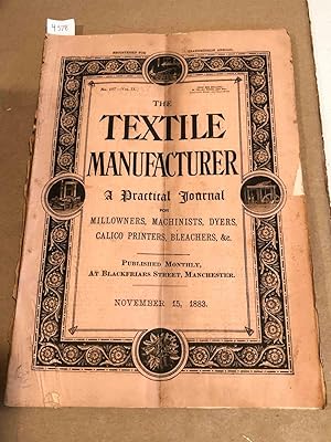 The Textile Manufacturer a Trade Journal for Mill owners, Machinists, Dyers, &c. no. 107 Vol IX, ...