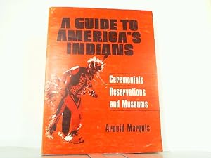 Immagine del venditore per A Guide to America's Indians. Ceremonials, Reservations, and Museums. venduto da Antiquariat Ehbrecht - Preis inkl. MwSt.