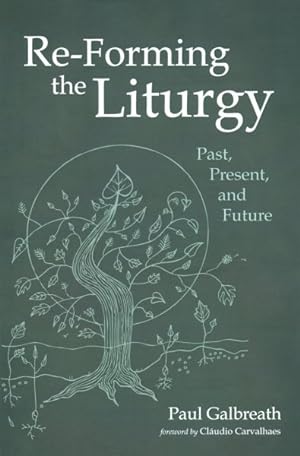 Image du vendeur pour Re-forming the Liturgy : Past, Present, and Future mis en vente par GreatBookPrices