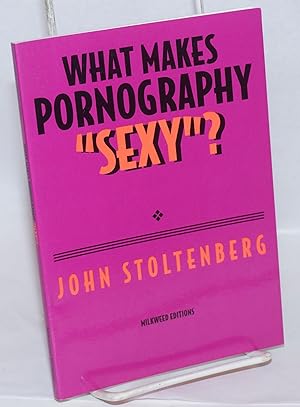 Seller image for What Makes Pornography "Sexy" for sale by Bolerium Books Inc.