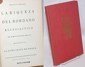 La Riqueza del Bordado Eclesiastico en Checoslovaquia. Zoroslava Drobna [with] El Nino Jesus de P...