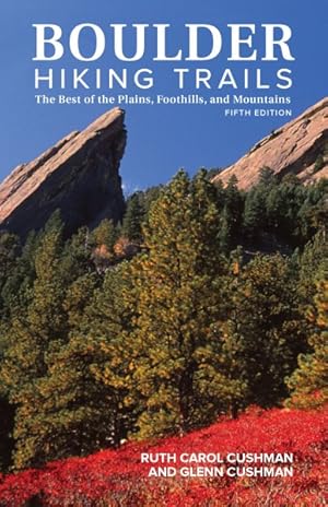 Seller image for Boulder Hiking Trails : The Best of the Plains, Foothills, and Mountains for sale by GreatBookPrices