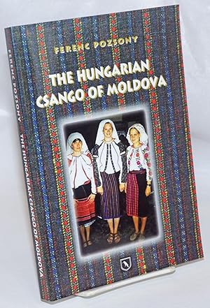The Hungarian Csango of Moldova [with CD laid in]