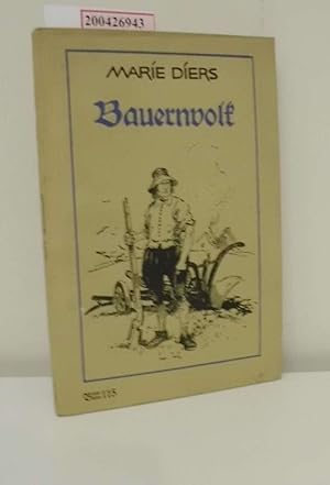 Bauernvolk : [Die Männer von Oevel] / Marie Diers. Hrsg. von d. Lehrervereinigung f. Kunstpflege ...