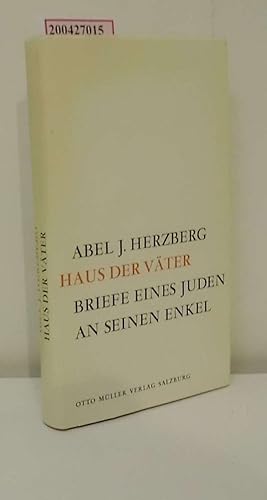 Haus der Väter : Briefe e. Juden an seinen Enkel / Abel J. Herzberg. [Dt. Übers.: Bernhard Bultmann]