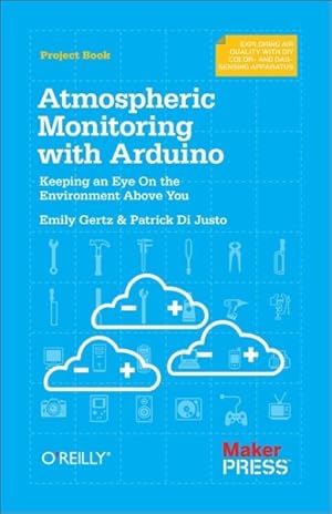 Seller image for Atmospheric Monitoring With Arduino : Building Simple Devices to Collect Data About the Environment for sale by GreatBookPrices