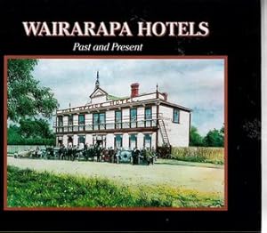 Image du vendeur pour Wairarapa Hotels Past And Present mis en vente par Book Haven