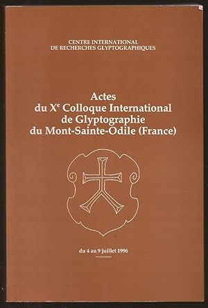 Actes du Colloque International de GLYPTOGRAPHIE du MONT-SAINTE-ODILE du 4 au 9 juillet 1996