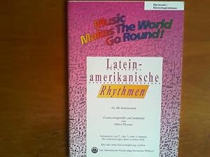 Bild des Verkufers fr Lateinamerikanische Rhythmen fr alle Instrumente: Klaviersolo/Klavierbegleitstimme. Aus der Reihe "Music Makes The World Go Round!". zum Verkauf von Buch-Galerie Silvia Umla