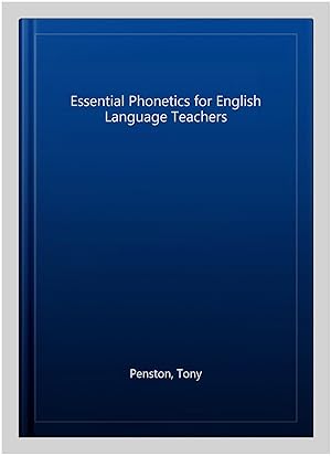 Imagen del vendedor de Essential Phonetics for English Language Teachers a la venta por GreatBookPrices