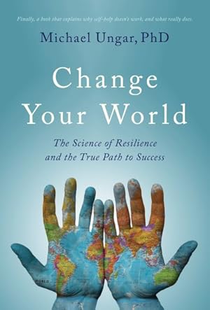 Seller image for Change Your World : The Science of Resilience and the True Path to Success for sale by GreatBookPrices