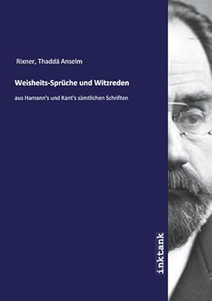 Bild des Verkufers fr Weisheits-Sprche und Witzreden : aus Hamann's und Kant's smtlichen Schriften zum Verkauf von AHA-BUCH GmbH