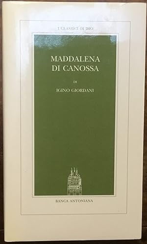 Maddalena di Canossa. I Classici di Dio 34