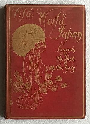 OLD-WORLD JAPAN : Legends of the Land of the Gods