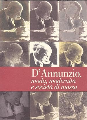 Imagen del vendedor de D' Annunzio, moda, modernit e societ di massa a la venta por Versandantiquariat Karin Dykes