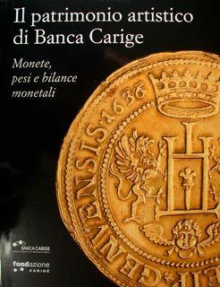 Seller image for Il patrimonio artistico di Banca Carige. Monete, pesi e bilance monetali. for sale by EDITORIALE UMBRA SAS