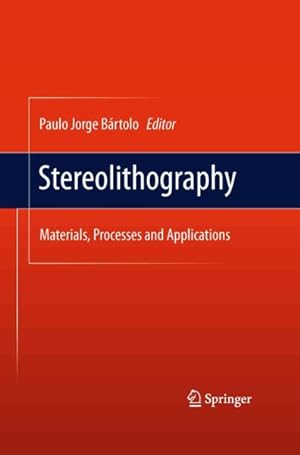 Seller image for Stereolithography : Materials, Processes and Applications for sale by GreatBookPrices