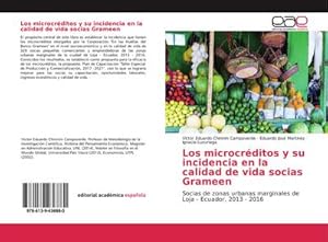 Seller image for Los microcrditos y su incidencia en la calidad de vida socias Grameen : Socias de zonas urbanas marginales de Loja - Ecuador, 2013 - 2016 for sale by AHA-BUCH GmbH