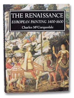 Imagen del vendedor de The Renaissance: European Painting, 1400-1600 a la venta por Yesterday's Muse, ABAA, ILAB, IOBA