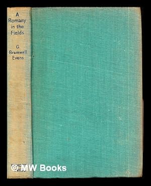 Seller image for A Romany in the fields / by G. Bramwell Evens (The Tramp) ; with illus. by the author for sale by MW Books Ltd.