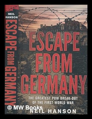 Immagine del venditore per Escape from Germany : the greatest PoW break-out of the First World War / Neil Hanson venduto da MW Books Ltd.