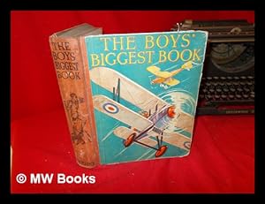 Seller image for Boys' Biggest Book: stories by R. A. H. Goodyear, T. C. Bridges, John R. Hind, Ronald S. Lyons for sale by MW Books Ltd.