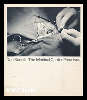 Seller image for Medical center perceived : an exhibition of photographs by Dan Budnik, illustrating the people and spirit of the Albany Medical Center in the period 1959-1974 for sale by MW Books Ltd.