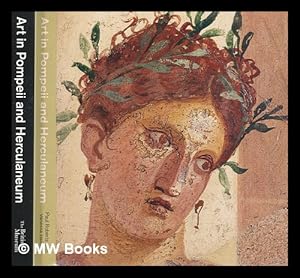 Seller image for Art in Pompeii and Herculaneum / Paul Roberts, Vanessa Baldwin for sale by MW Books Ltd.