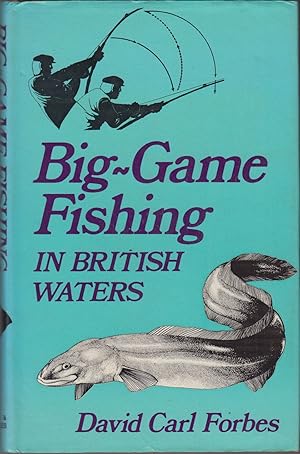 Imagen del vendedor de BIG-GAME FISHING IN BRITISH WATERS. By David Carl Forbes. With illustrations by the author. a la venta por Coch-y-Bonddu Books Ltd