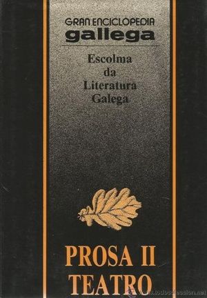 PROSA II - TEATRO ESCOLMA DA LITERATURA GALEGA