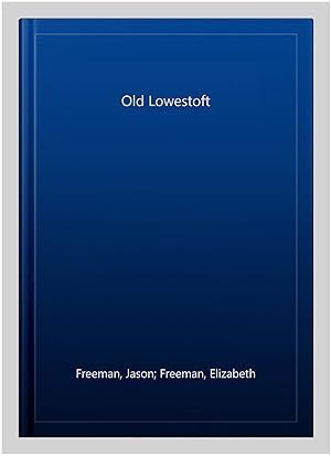 Seller image for Old Lowestoft for sale by GreatBookPrices