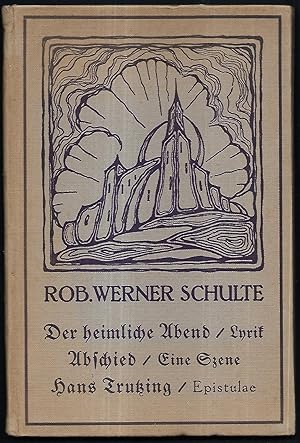 Der heimliche Abend. Lyrik / Abschied. Eine Szene. / Hans Trutzing. Epistulae.