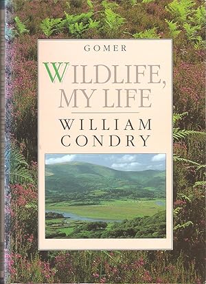 Seller image for WILDLIFE, MY LIFE. By William Condry. for sale by Coch-y-Bonddu Books Ltd