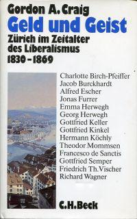 Bild des Verkufers fr Geld und Geist. Zrich im Zeitalter des Liberalismus 1830 - 1869. zum Verkauf von Bcher Eule