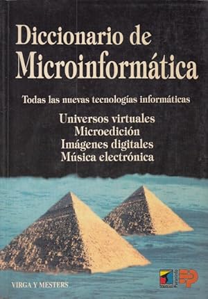 Imagen del vendedor de DICCIONARIO DE MICROINFORMTICA. TODAS LAS NUEVAS TECNOLOGAS INFORMTICAS. Universos virtuales; Microedicin; Imgenes digitales; Msica electrnica a la venta por Librera Vobiscum