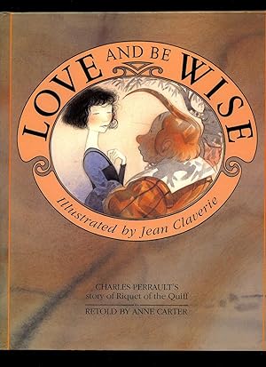 Seller image for Love and be Wise: Charles Perrault's Story of Riquet of the Quiff for sale by Little Stour Books PBFA Member