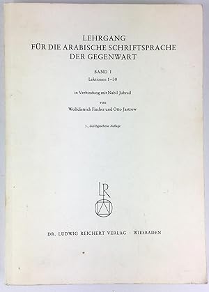 Seller image for Lehrgang fr die arabische Schriftsprache der Gegenwart. Band I. Lektionen 1-30. 3., durchgesehene Auflage. for sale by Antiquariat Heiner Henke