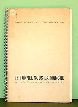 Imagen del vendedor de Le tunnel sous La Manche. Rapport du delegu du groupement a la venta por Libreria antiquaria Atlantis (ALAI-ILAB)