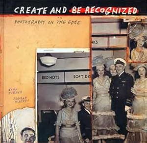 Imagen del vendedor de Create and Be Recognized: Photography on the Edge. a la venta por Wittenborn Art Books